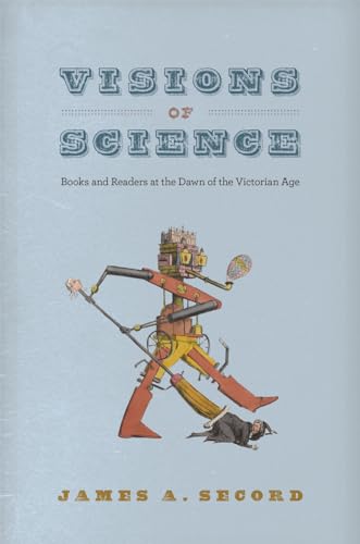cover image Visions of Science: Books and Readers at the Dawn of the Victorian Age