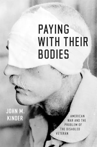 cover image Paying with Their Bodies: American War and the Problem of the Disabled Veteran