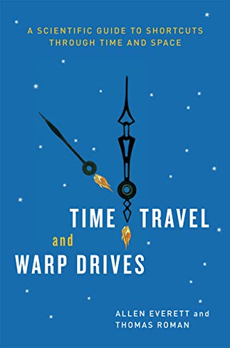 cover image Time Travel and Warp Drives: A Scientific Guide to Shortcuts Through Time and Space
