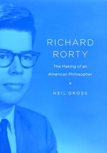cover image Richard Rorty: The Making of an American Philosopher