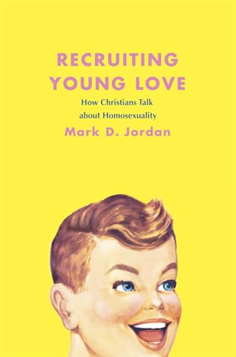cover image Recruiting Young Love: How Christians Talk About Homosexuality