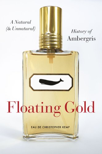 cover image Floating Gold: A Natural (and Unnatural) History of Ambergris 