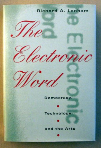 cover image The Electronic Word: Democracy, Technology, and the Arts