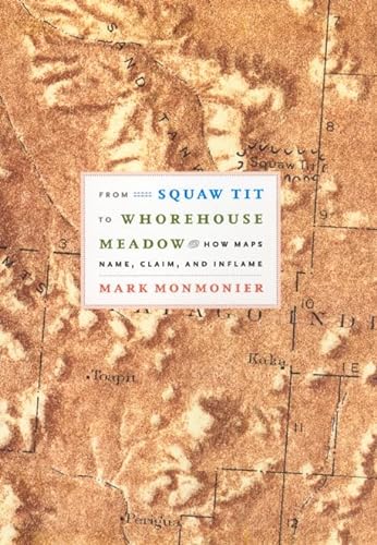 cover image From Squaw Tit to Whorehouse Meadow: How Maps Name, Claim, and Inflame