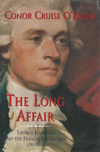 cover image The Long Affair: Thomas Jefferson and the French Revolution, 1785-1800