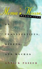 cover image Mema's House, Mexico City: On Transvestites, Queens, and Machos