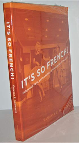 cover image It's So French! Hollywood, Paris, and the Making of Cosmopolitan Film Culture 