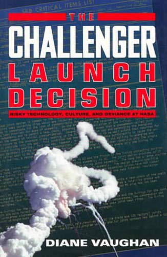 cover image The Challenger Launch Decision: Risky Technology, Culture, and Deviance at NASA