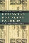 cover image Financial Founding Fathers: The Men Who Made America Rich