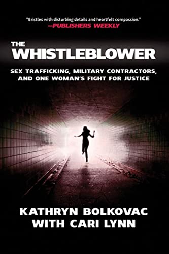 cover image The Whistleblower: Sex Trafficking, Military Contractors, and One Woman's Fight for Justice