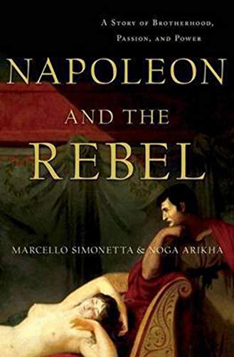 cover image Napoleon and the Rebel: A Story of Brotherhood, Passion, and Power