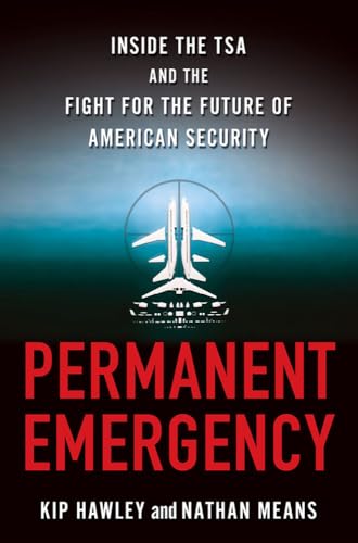 cover image Permanent Emergency: Inside the TSA and the Fight for the Future of American Security