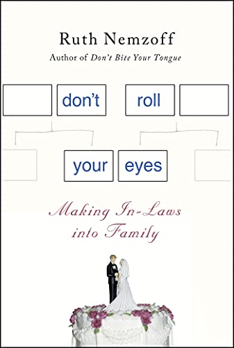 cover image Don’t Roll Your Eyes: 
Making In-Laws into Family