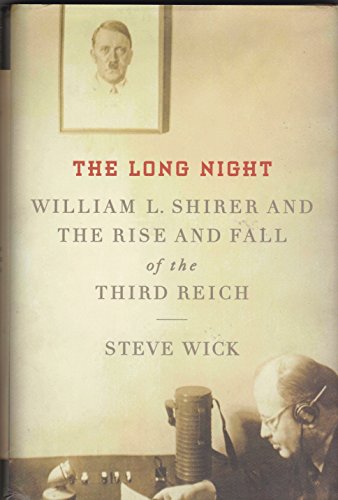 cover image The Long Night: William L. Shirer and The Rise and Fall of the Third Reich