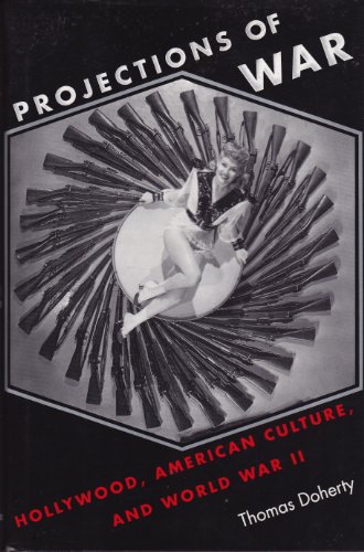 cover image Projections of War: Hollywood, American Culture, and World War II