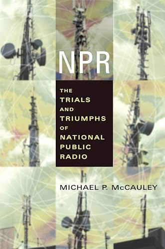 cover image NPR: The Trials and Triumphs of National Public Radio
