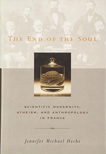 cover image THE END OF THE SOUL: Scientific Modernity, Atheism, and Anthropology in France