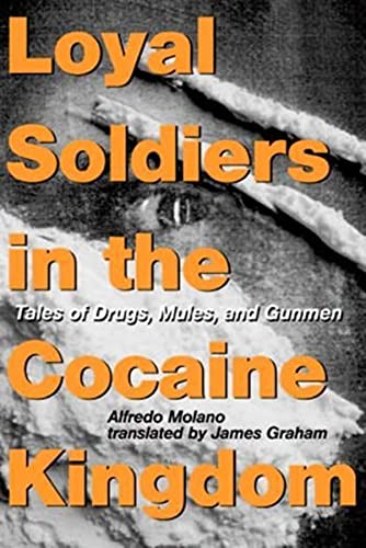 cover image Loyal Soldiers in the Cocaine Kingdom: Tales of Drugs, Mules, and Gunmen