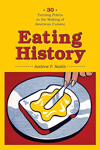 cover image Eating History: Thirty Turning Points in the Making of American Cuisine