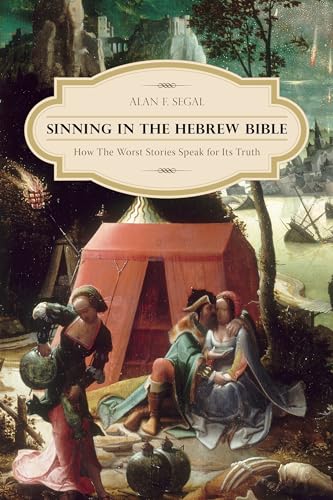 cover image Sinning in the Hebrew Bible: 
How the Worst Stories Speak for Its Truth