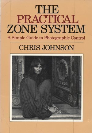 cover image The Practical Zone System: A Simple Guide to Photographic Control