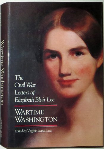 cover image Wartime Washington: The Civil War Letters of Elizabeth Blair Lee