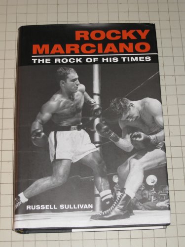 cover image ROCKY MARCIANO: The Rock of His Times