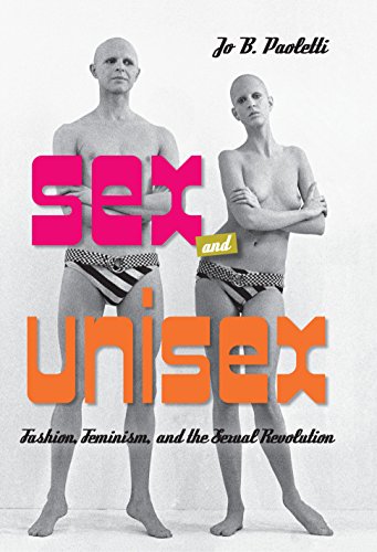 cover image Sex and Unisex: Fashion, Feminism, and the Sexual Revolution