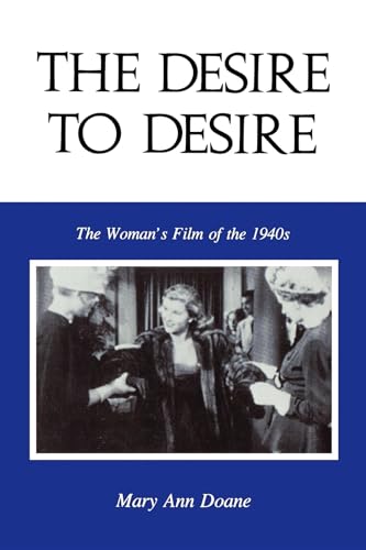 cover image The Desire to Desire: The Womans Film of the 1940s