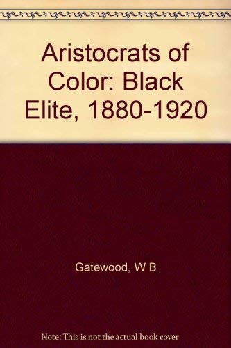 cover image Aristocrats of Color: The Black Elite, 1880-1920
