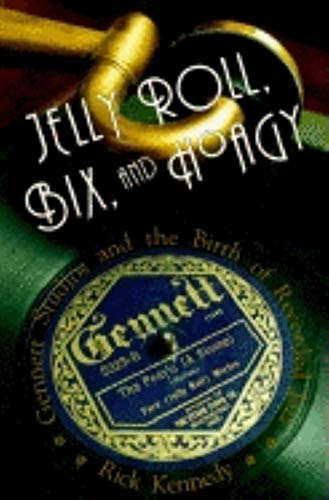 cover image Jelly Roll, Bix, and Hoagy: Gennett Studios and the Birth of Recorded Jazz