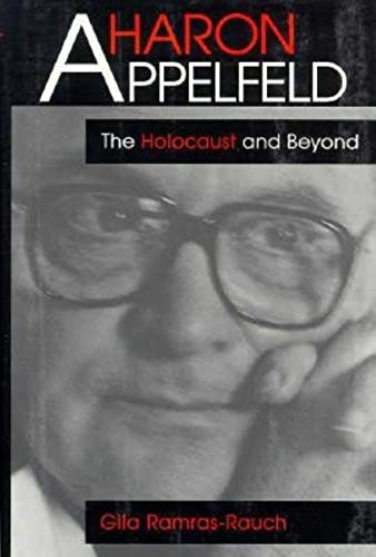 cover image Aharon Appelfeld: The Holocaust and Beyond