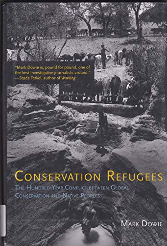 cover image Conservation Refugees: The Hundred-Year Conflict Between Global Conservation and Native Peoples