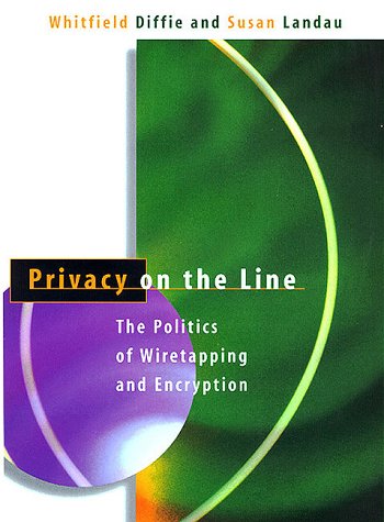 cover image Privacy on the Line: The Politics of Wiretapping and Encryption