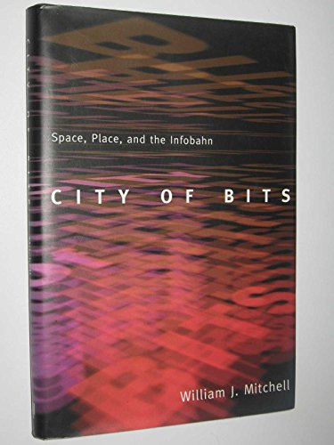 cover image City of Bits: Space, Place, and the Infobahn