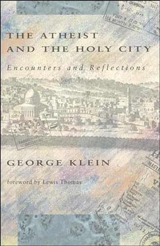cover image The Atheist and the Holy City: Encounters and Reflections