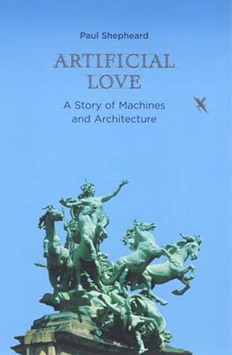 cover image Artificial Love: A Story of Machines and Architecture