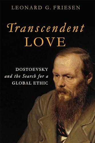 cover image Transcendent Love: Dostoevsky and the Search for a Global Ethic 
