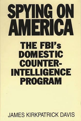 cover image Spying on America: The FBI's Domestic Counterintelligence Program