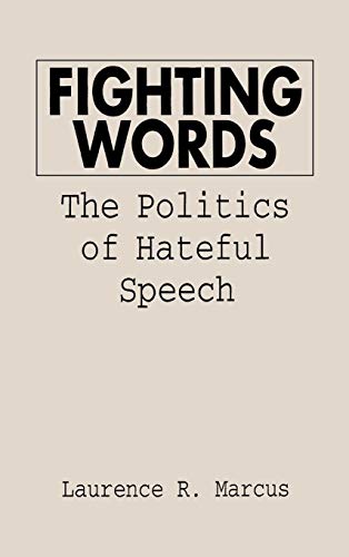 cover image Fighting Words: The Politics of Hateful Speech