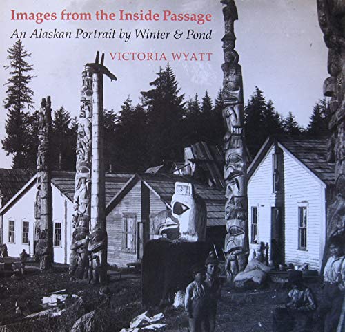 cover image Images from the Inside Passage: An Alaskan Portrait by Winter and Pond