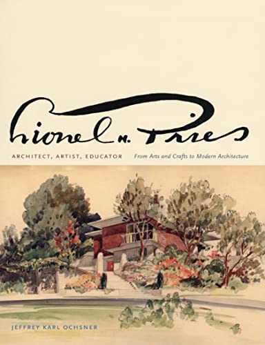 cover image Lionel H. Pries: Architect, Artist, Educator: From Arts and Crafts to Modern Architecture