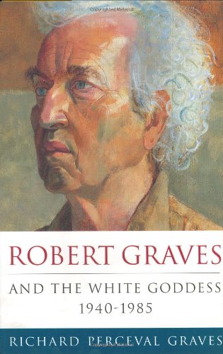 cover image Robert Graves and the White Goddess: 1940-1985