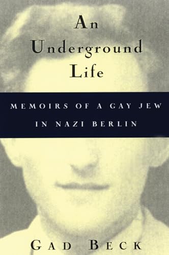 cover image An Underground Life: Memoirs of a Gay Jew in Nazi Berlin