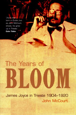 cover image The Years of Bloom: James Joyce in Trieste 1904-1920