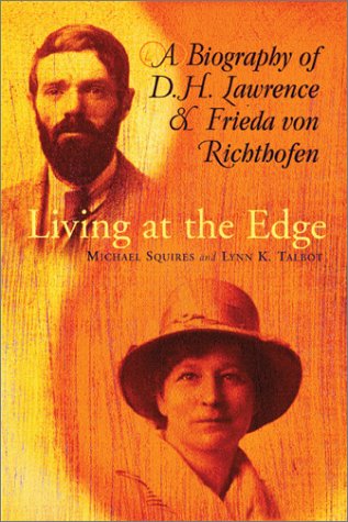 cover image LIVING AT THE EDGE: A Biography of D.H. Lawrence & Frieda von Richthofen