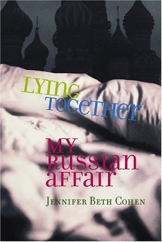cover image Lying Together: My Russian Affair