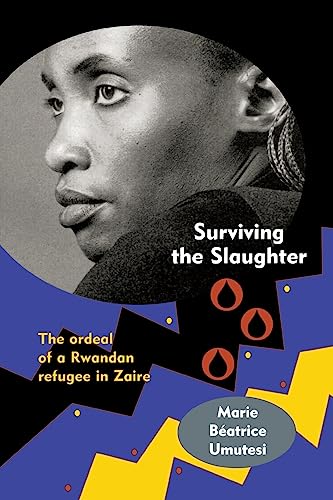 cover image Surviving the Slaughter: The Ordeal of a Rwandan Refugee in Zaire
