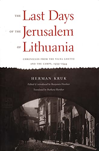 cover image The Last Days of the Jerusalem of Lithuania: Chronicles from the Vilna Ghetto and the Camps, 1939-1944