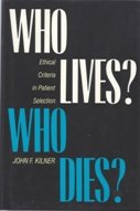 cover image Who Lives? Who Dies?: Ethical Criteria in Patient Selection